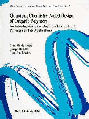 cover image of Quantum Chemistry Aided Design of Organic Polymers